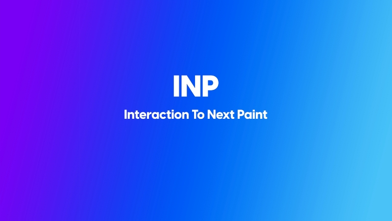 INP Interaction to Next Paint graphic that highlight fast user response under 200 ms on blog websites